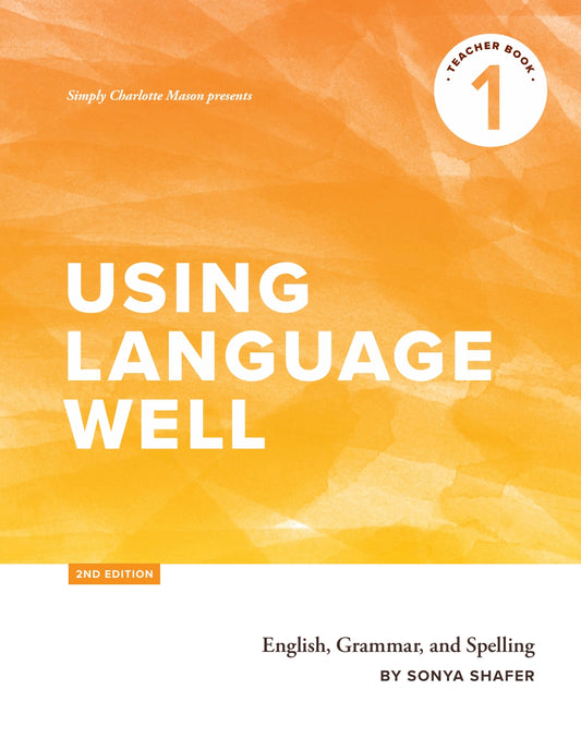 Using Language Well - Book 1, Teacher Book - 2nd Edition  -  PDF MUST BE PURCHASED FROM SIMPLY CHARLOTTE MASON