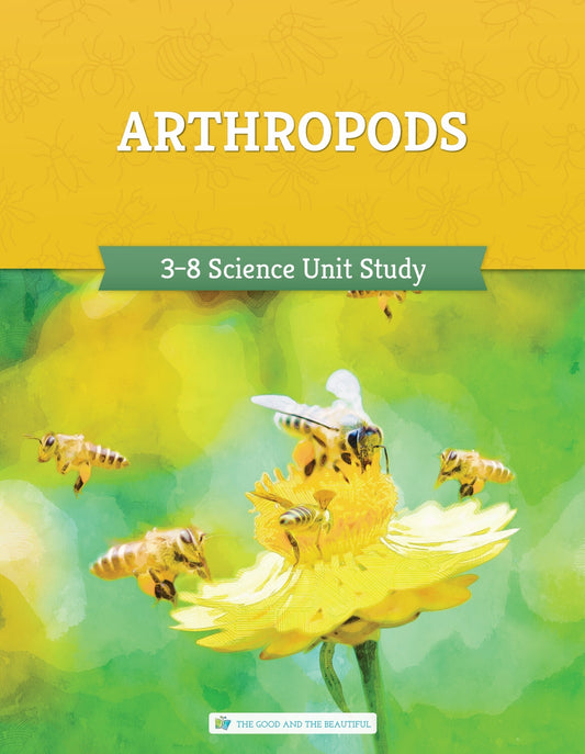 The Good and the Beautiful - Science - Arthropods Course Book Grades 3-8  -  PDF MUST BE PURCHASED FROM TGATB