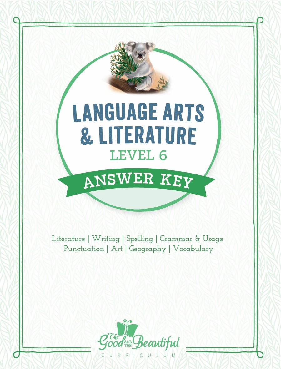 The Good and the Beautiful - Language, Art & Literature L6 Coursebook Answer Key - NEW VERSION