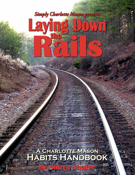 Laying Down the Rails  -  PDF MUST BE PURCHASED FROM SIMPLY CHARLOTTE MASON