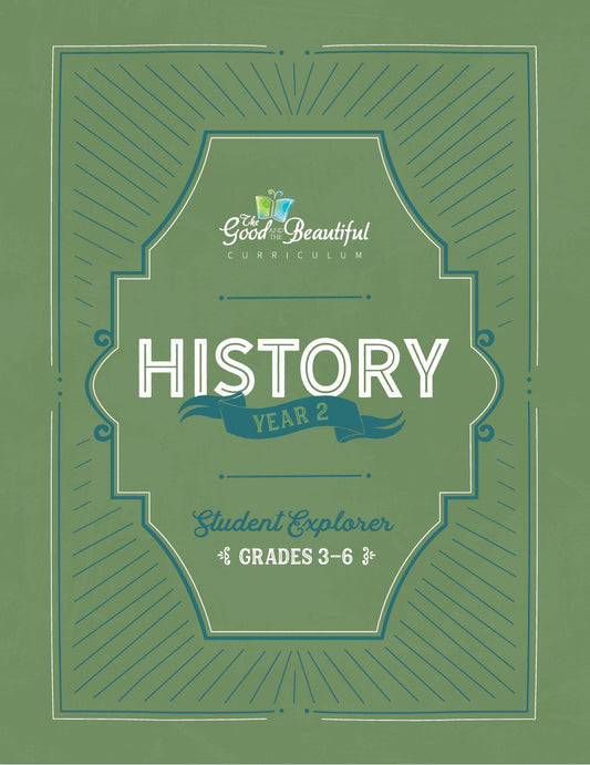 The Good and the Beautiful - History - Year 2 Student Explorer Grades 3–6  -  PDF MUST BE PURCHASED FROM TGATB
