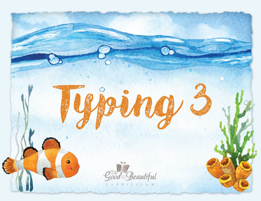 The Good and the Beautiful - Typing 3   -  PDF MUST BE PURCHASED FROM TGATB