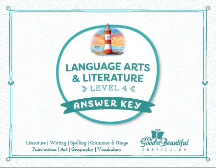 The Good and the Beautiful - Language, Art & Literature L4 Coursebook Answer Key - NEW VERSION